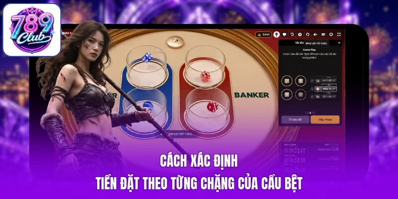 Cách xác định tiền đặt theo từng chặng của cầu bệt