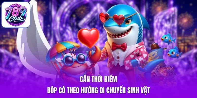 Căn thời điểm bóp cò theo hướng di chuyển sinh vật