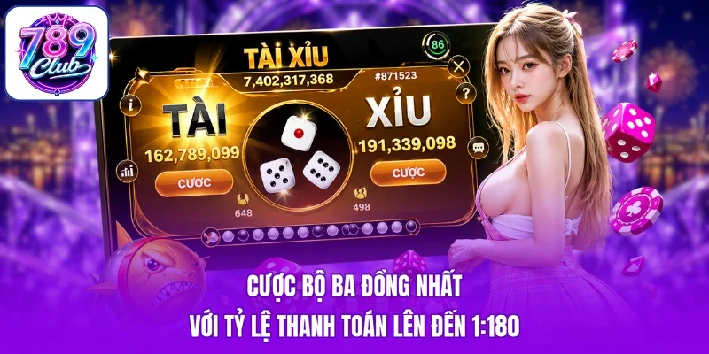Cược bộ ba đồng nhất với tỷ lệ thanh toán lên đến 1:180