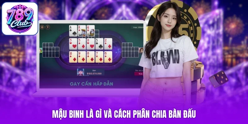 Mậu binh là gì và cách phân chia bàn đấu