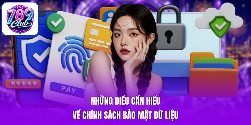 Những điều cần hiểu về chính sách bảo mật dữ liệu
