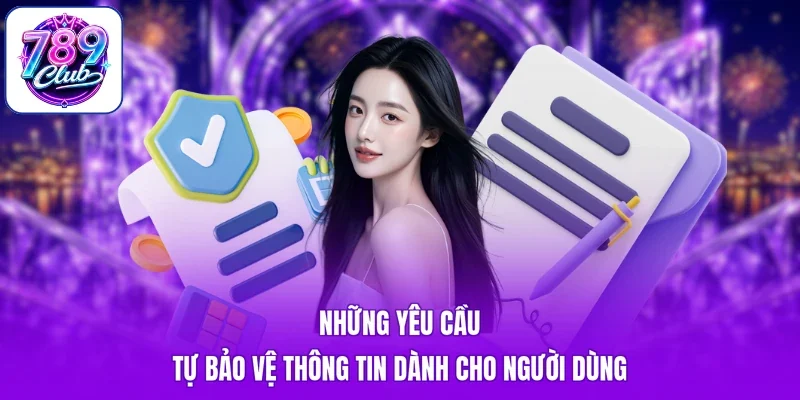Những yêu cầu tự bảo vệ thông tin dành cho người dùng