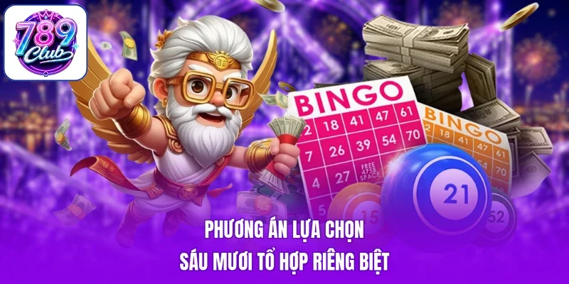 Phương án lựa chọn sáu mươi tổ hợp riêng biệt