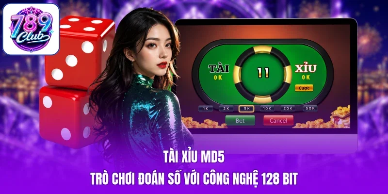 Tài Xỉu MD5 - Trò Chơi Đoán Số Với Công Nghệ 128 Bit