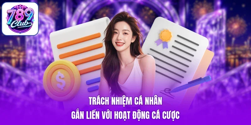 Trách nhiệm cá nhân gắn liền với hoạt động cá cược