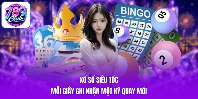 Xổ số siêu tốc mỗi giây ghi nhận một kỳ quay mới